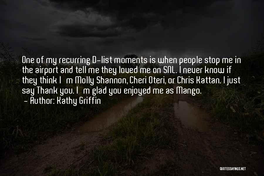 Cheri Quotes By Kathy Griffin