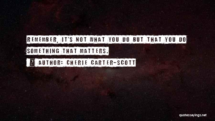 Cherie Carter-Scott Quotes 337818