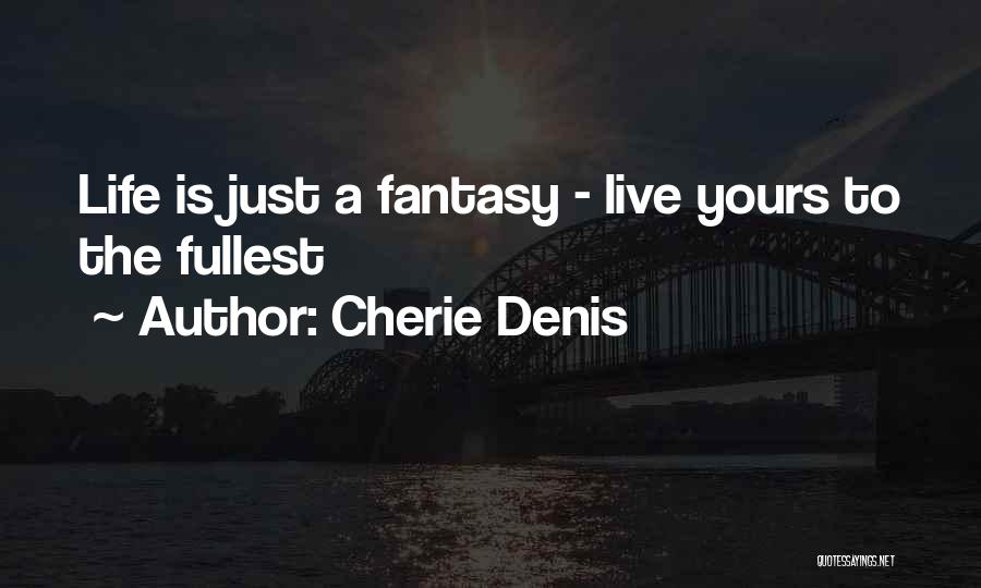 Cherie Denis Quotes 2156072