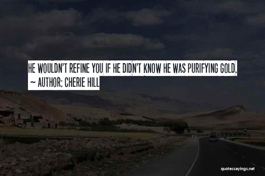 Cherie Hill Quotes 2006396