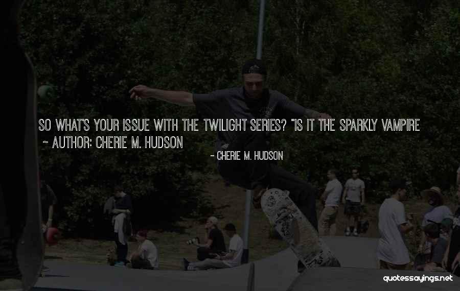 Cherie M. Hudson Quotes 1063992 Cherie M. Hudson Quotes 1063992