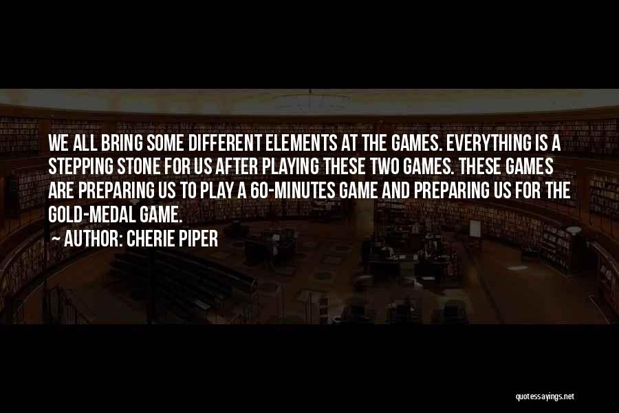 Cherie Piper Quotes 591008