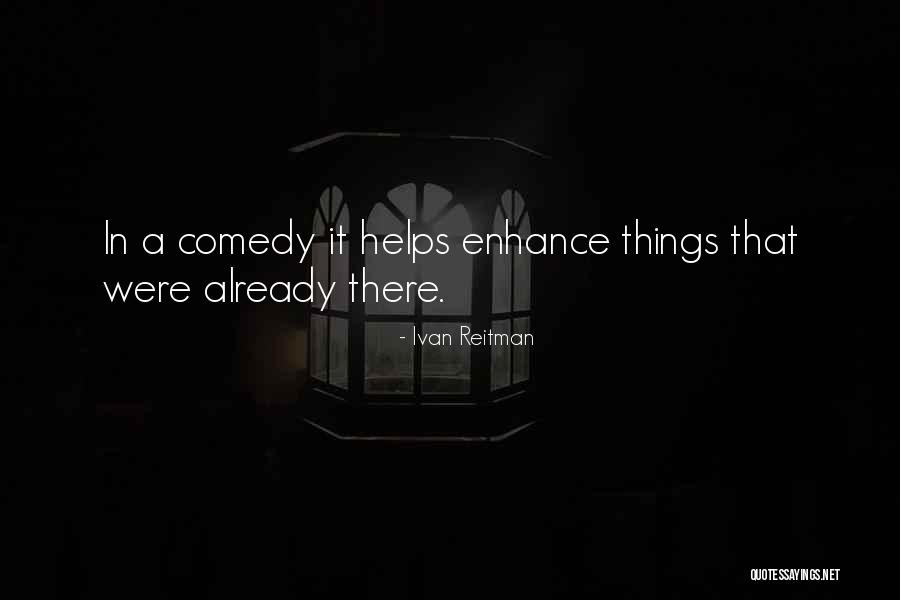 Cherienstore Quotes By Ivan Reitman Cherienstore Quotes By Ivan Reitman