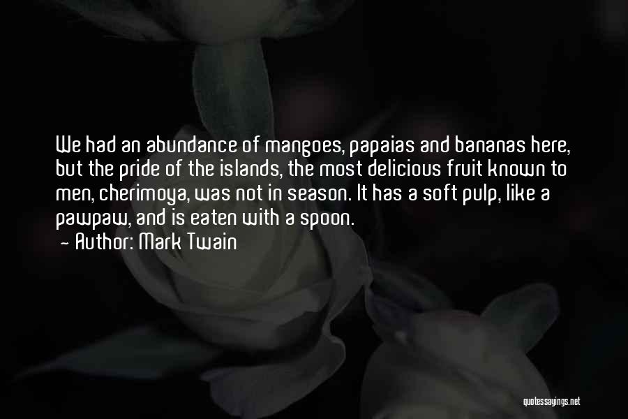 Cherimoya Quotes By Mark Twain