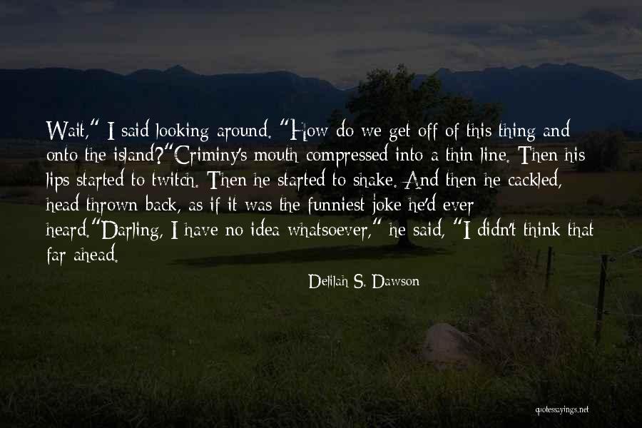 Cherisa Johnston Quotes By Delilah S. Dawson Cherisa Johnston Quotes By Delilah S. Dawson