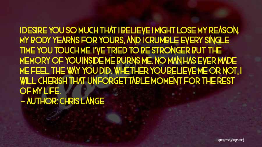 Cherish Every Moment Life Quotes By Chris Lange