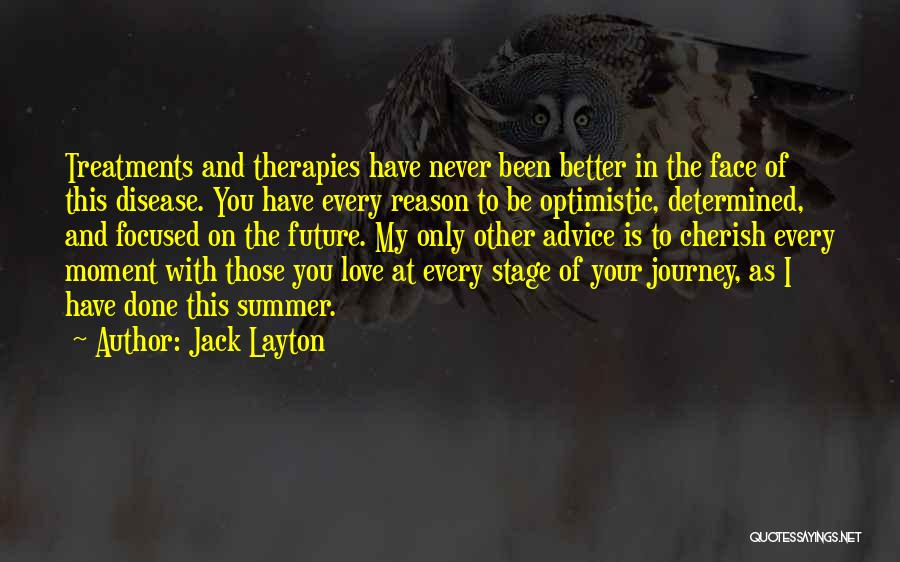 Cherish Every Moment Love Quotes By Jack Layton