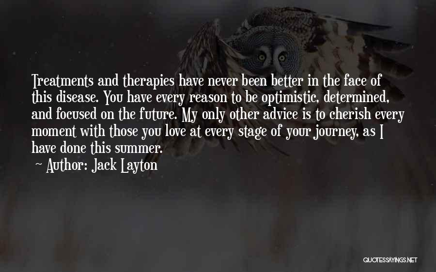 Cherish Every Moment With You Quotes By Jack Layton