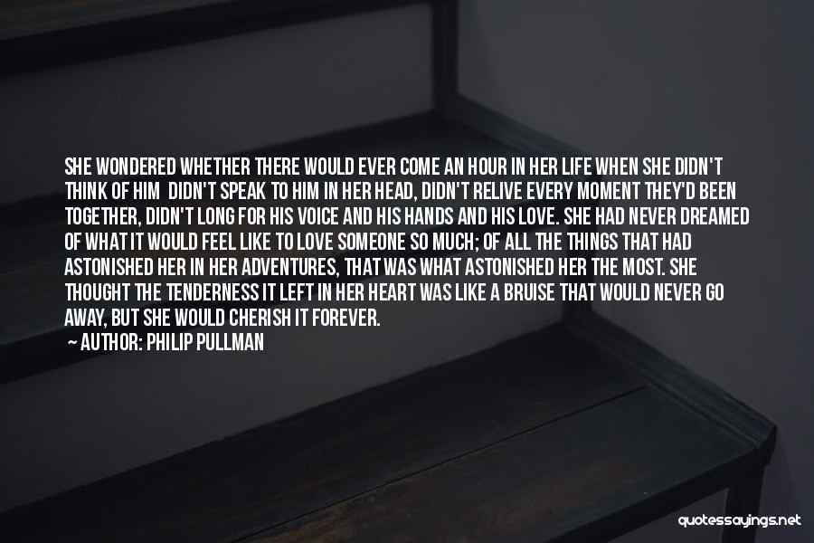 Cherish Every Moment With You Quotes By Philip Pullman