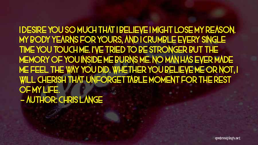 Cherish Every Moment You Have Quotes By Chris Lange