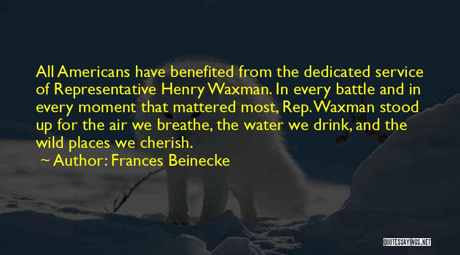 Cherish Every Moment You Have Quotes By Frances Beinecke