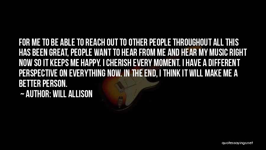 Cherish Every Moment You Have Quotes By Will Allison