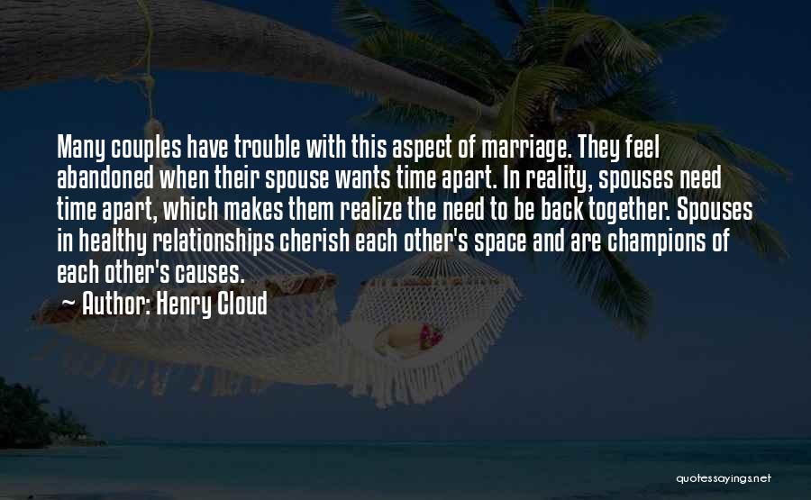 Cherish Our Time Together Quotes By Henry Cloud