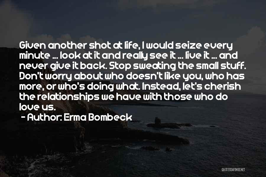 Cherish Small Things Quotes By Erma Bombeck