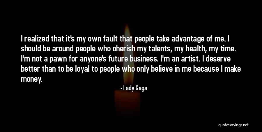 Cherish The Time We Have Quotes By Lady Gaga