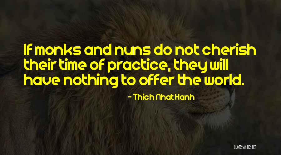 Cherish The Time We Have Quotes By Thich Nhat Hanh