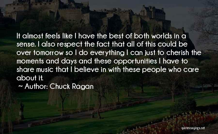 Cherish These Moments Quotes By Chuck Ragan