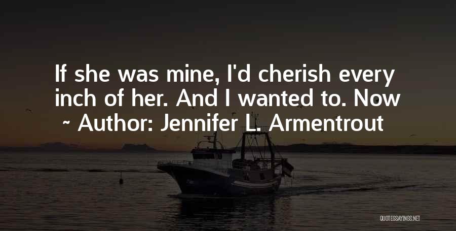 Cherish These Moments Quotes By Jennifer L. Armentrout