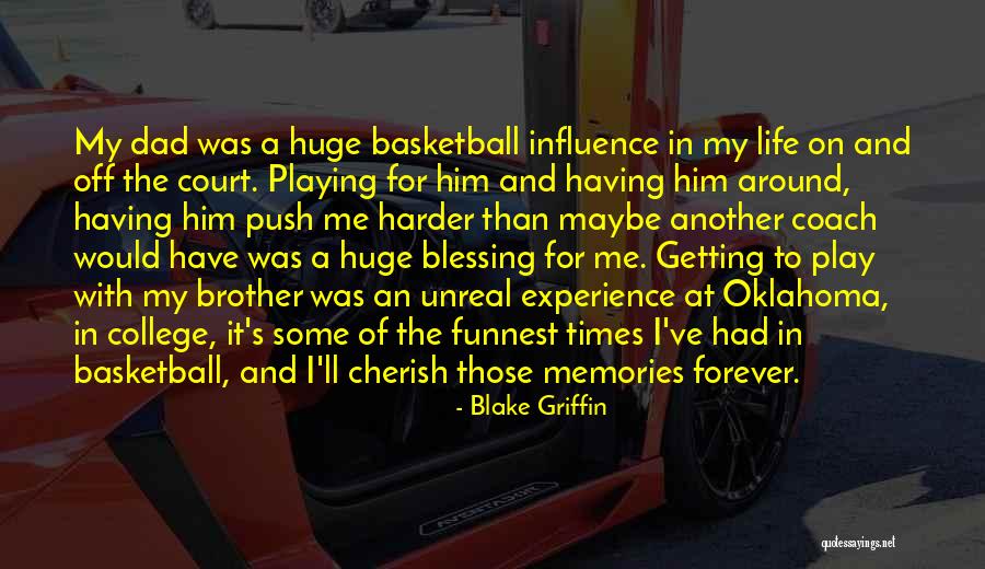 Cherish Those Memories Quotes By Blake Griffin Cherish Those Memories Quotes By Blake Griffin