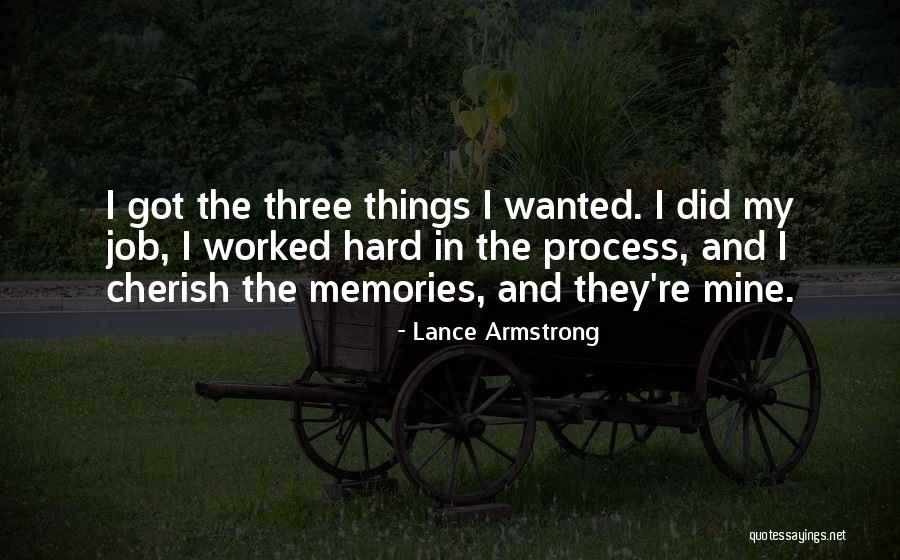 Cherish Those Memories Quotes By Lance Armstrong Cherish Those Memories Quotes By Lance Armstrong