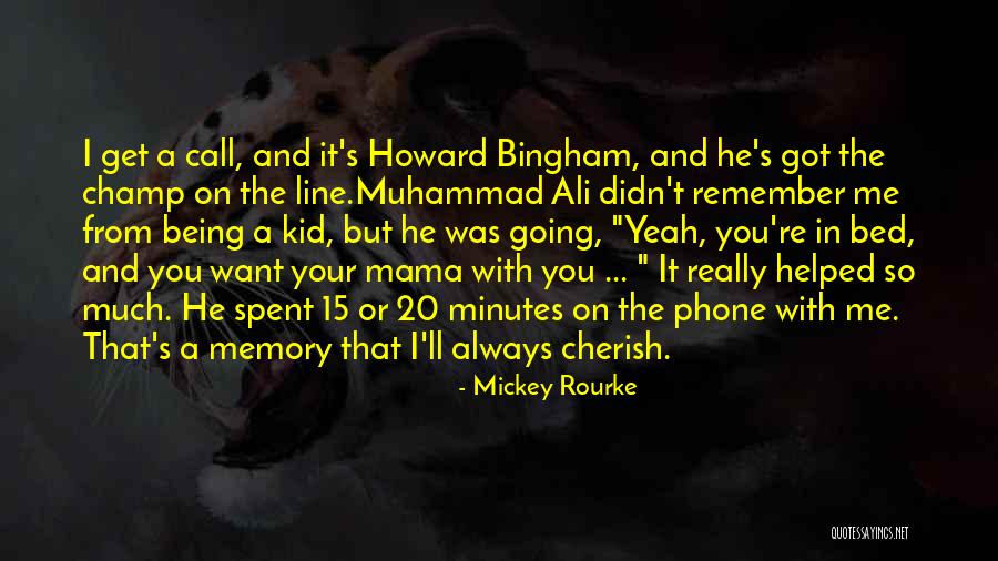 Cherish Those Memories Quotes By Mickey Rourke Cherish Those Memories Quotes By Mickey Rourke