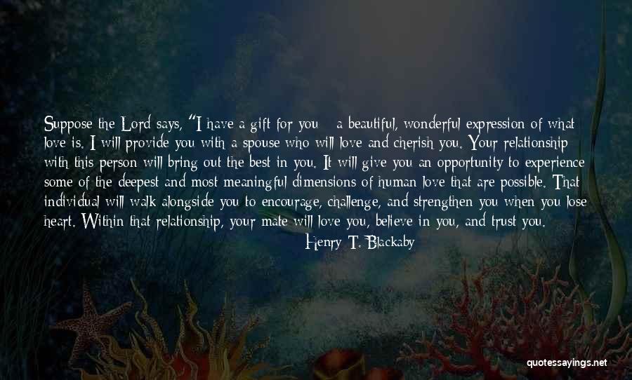 Cherish What You Have Quotes By Henry T. Blackaby Cherish What You Have Quotes By Henry T. Blackaby