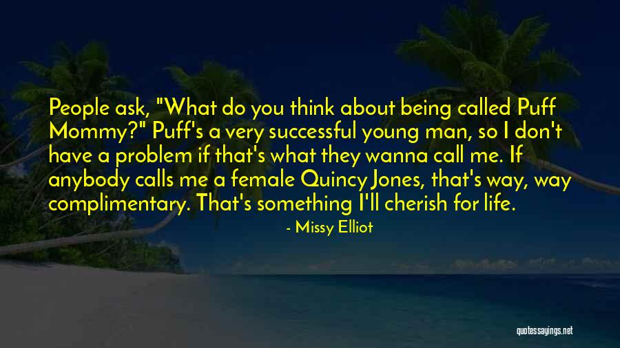 Cherish What You Have Quotes By Missy Elliot Cherish What You Have Quotes By Missy Elliot
