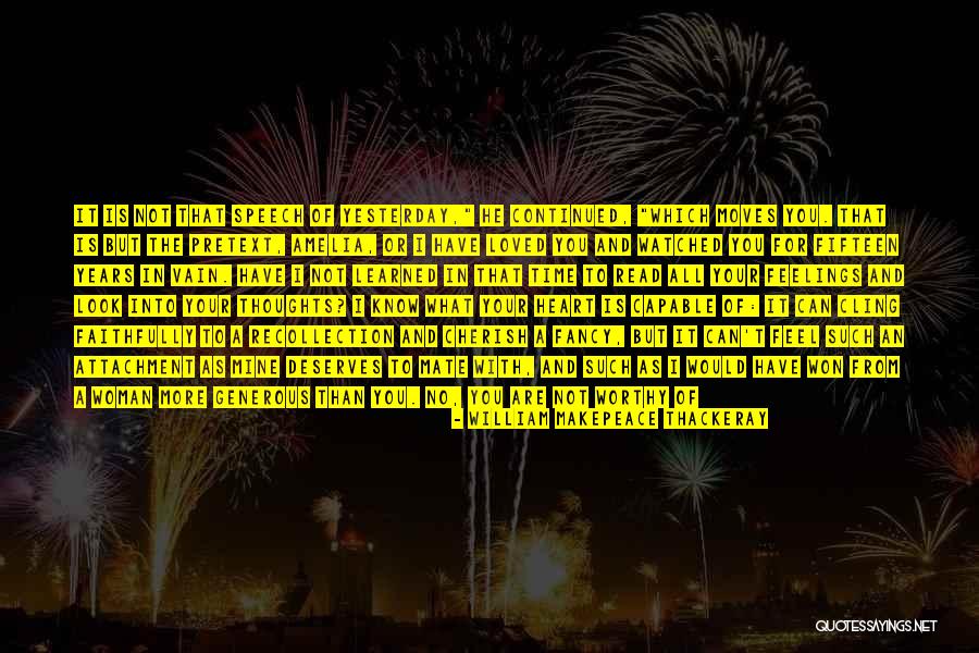 Cherish What You Have Quotes By William Makepeace Thackeray Cherish What You Have Quotes By William Makepeace Thackeray