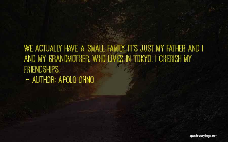 Cherish Your Family Quotes By Apolo Ohno
