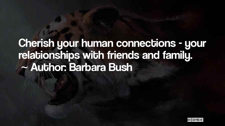 Cherish Your Family Quotes By Barbara Bush