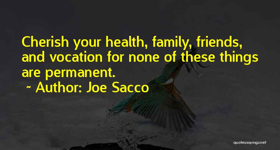 Cherish Your Family Quotes By Joe Sacco