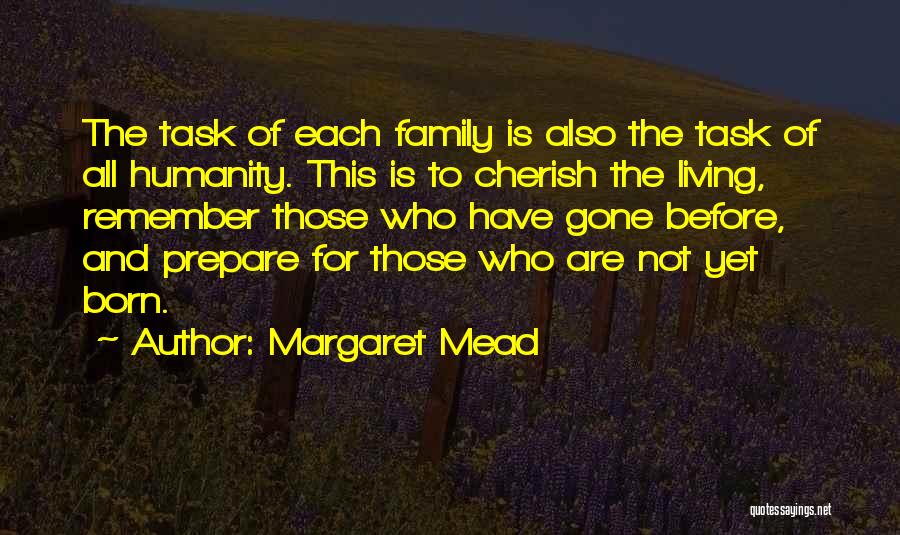 Cherish Your Family Quotes By Margaret Mead