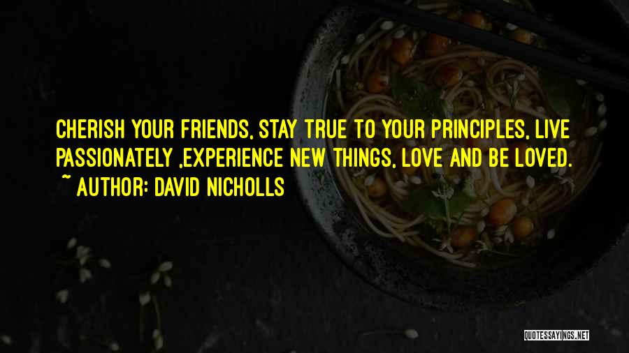 Cherish Your Loved Ones Quotes By David Nicholls