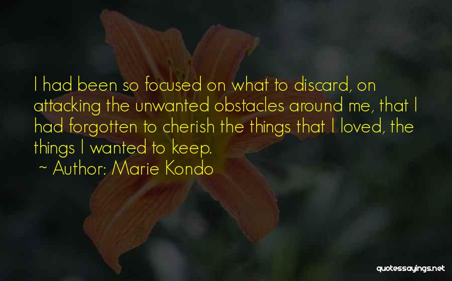 Cherish Your Loved Ones Quotes By Marie Kondo