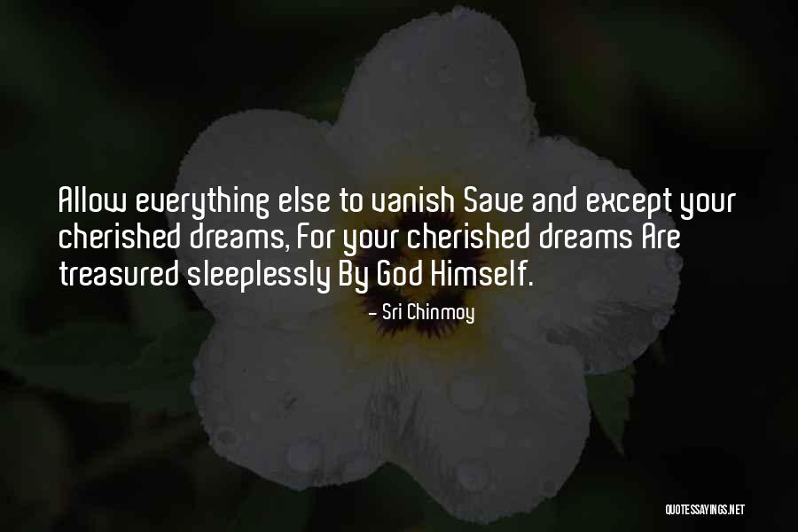 Cherished Dream Quotes By Sri Chinmoy Cherished Dream Quotes By Sri Chinmoy
