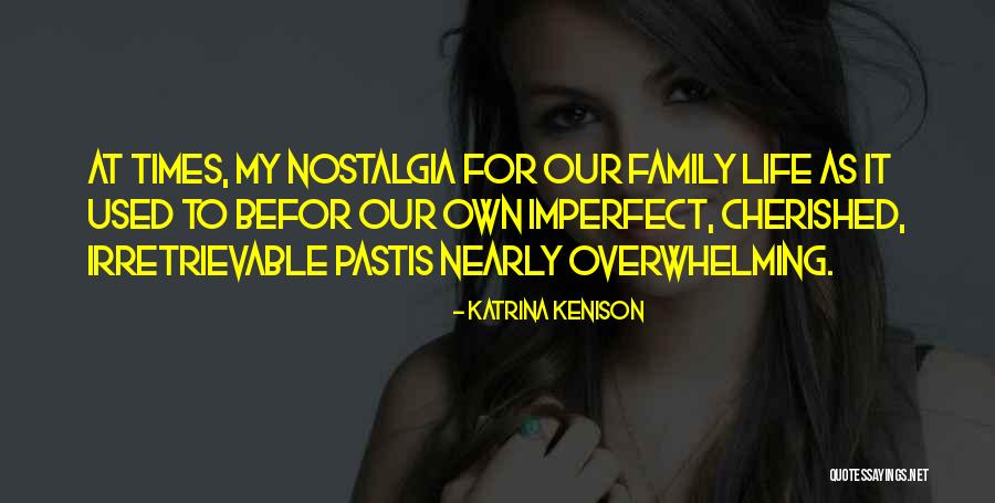 Cherished Family Quotes By Katrina Kenison