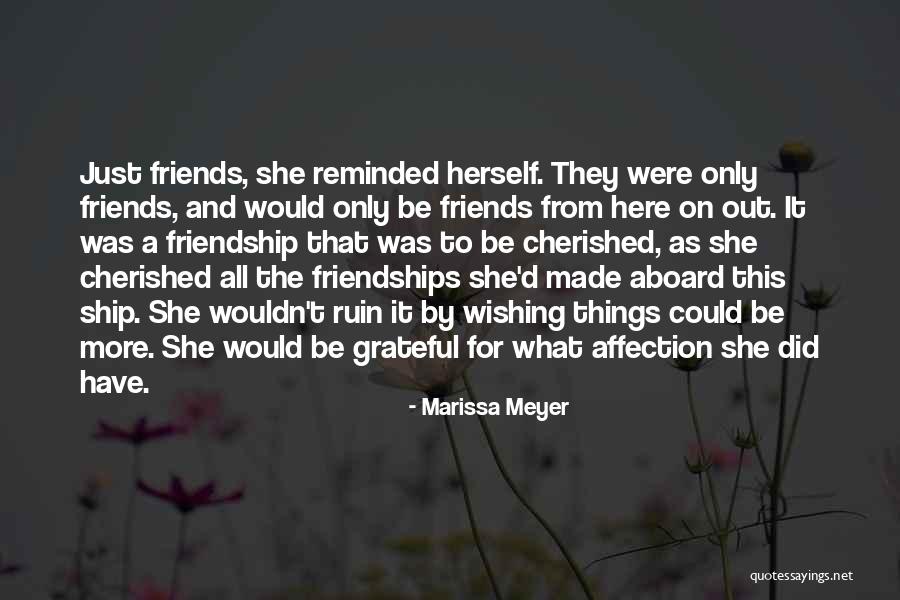 Cherished Friends Quotes By Marissa Meyer Cherished Friends Quotes By Marissa Meyer