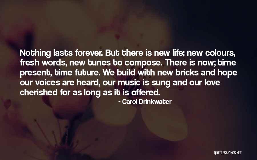 Cherished Life Quotes By Carol Drinkwater