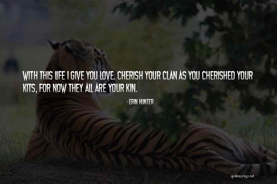 Cherished Life Quotes By Erin Hunter Cherished Life Quotes By Erin Hunter