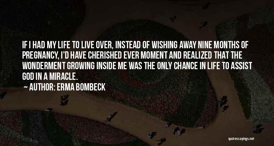 Cherished Life Quotes By Erma Bombeck