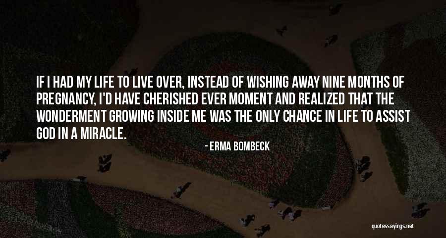 Cherished Life Quotes By Erma Bombeck