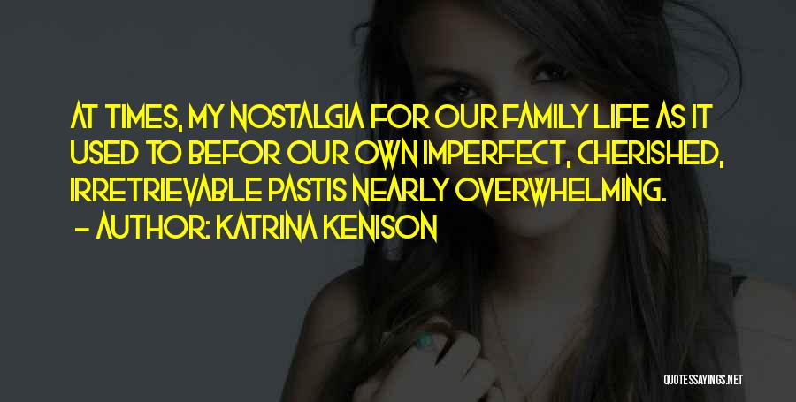 Cherished Life Quotes By Katrina Kenison