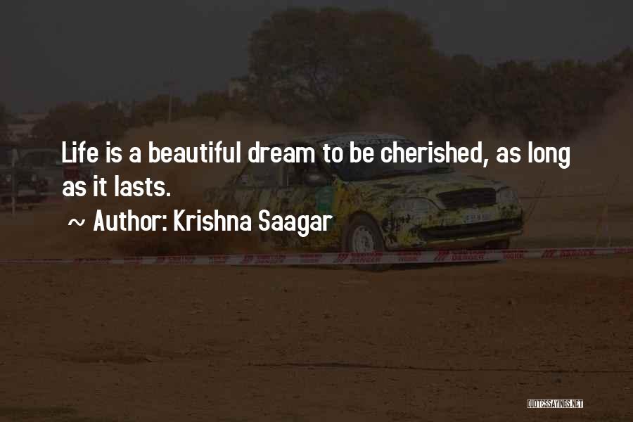 Cherished Life Quotes By Krishna Saagar
