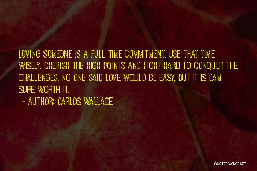 Cherished Love Quotes By Carlos Wallace