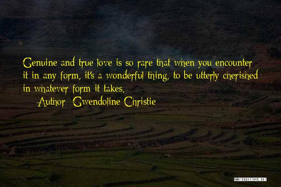 Cherished Love Quotes By Gwendoline Christie