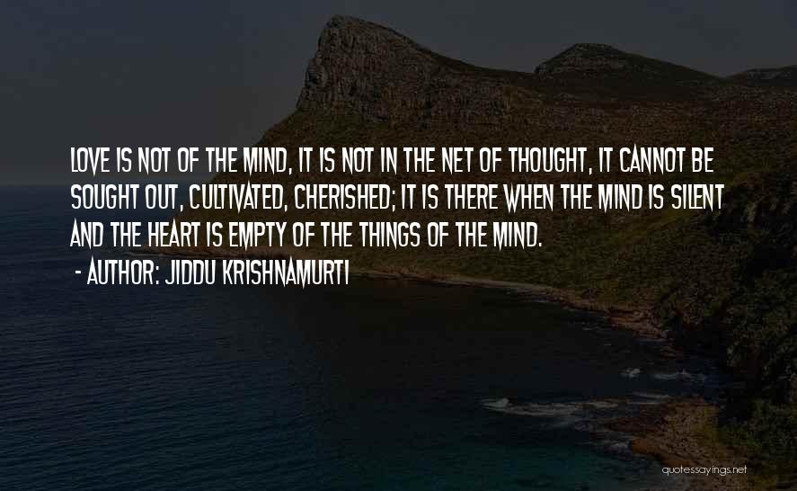 Cherished Love Quotes By Jiddu Krishnamurti