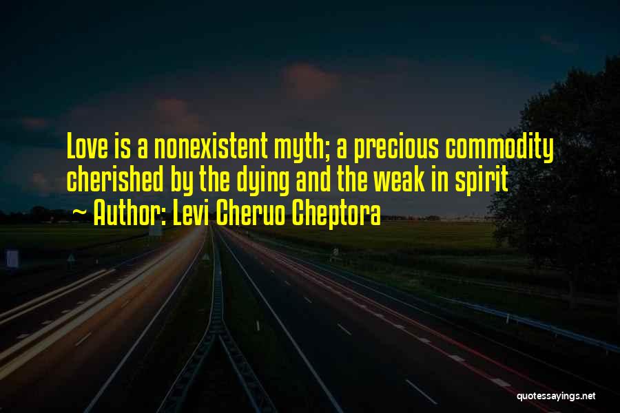 Cherished Love Quotes By Levi Cheruo Cheptora