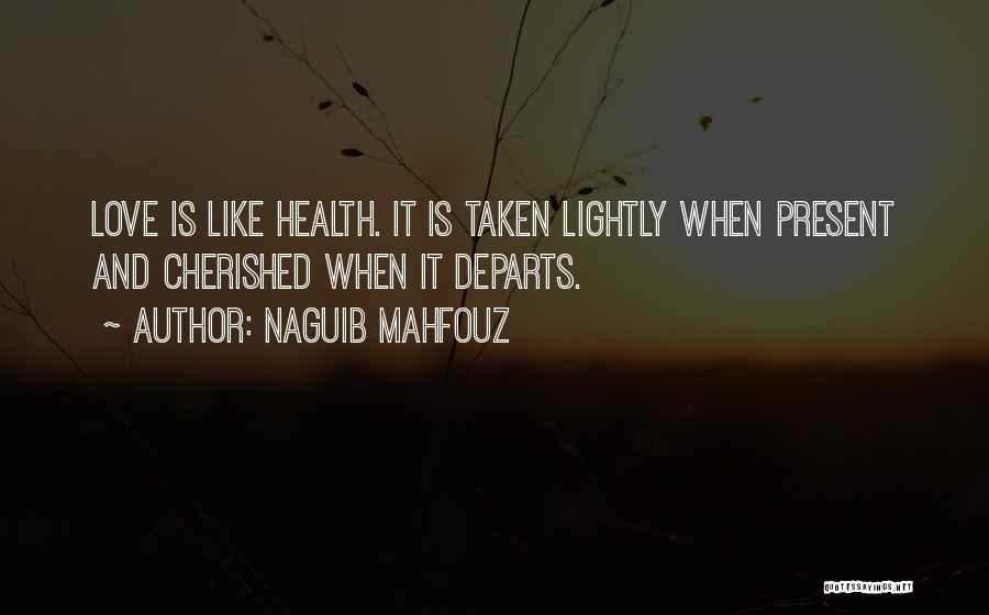 Cherished Love Quotes By Naguib Mahfouz