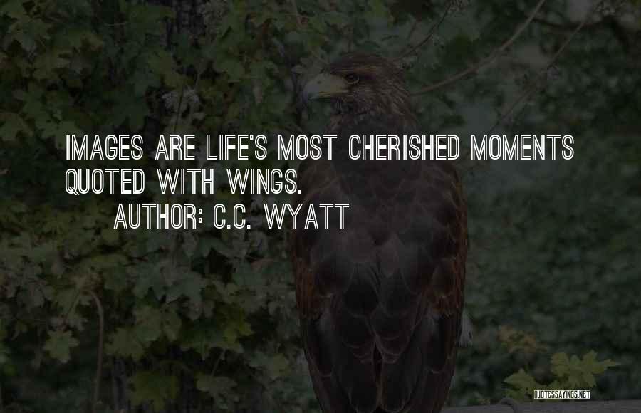 Cherished Quotes By C.C. Wyatt