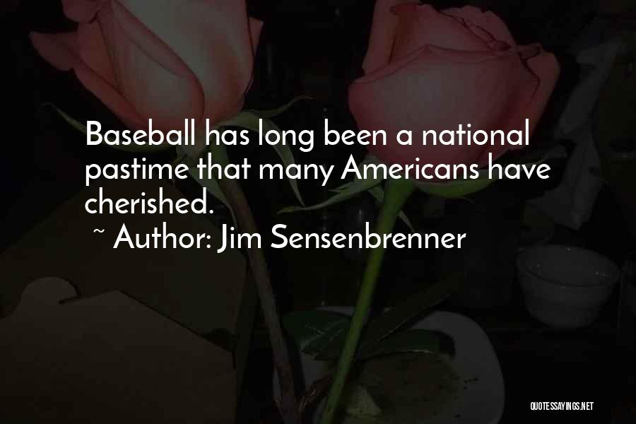 Cherished Quotes By Jim Sensenbrenner